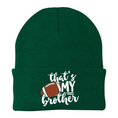 Thats My Brother Football Gift For Mom Or Dad Knit Cap Winter Beanie