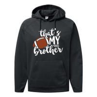 Thats My Brother Football Gift For Mom Or Dad Performance Fleece Hoodie