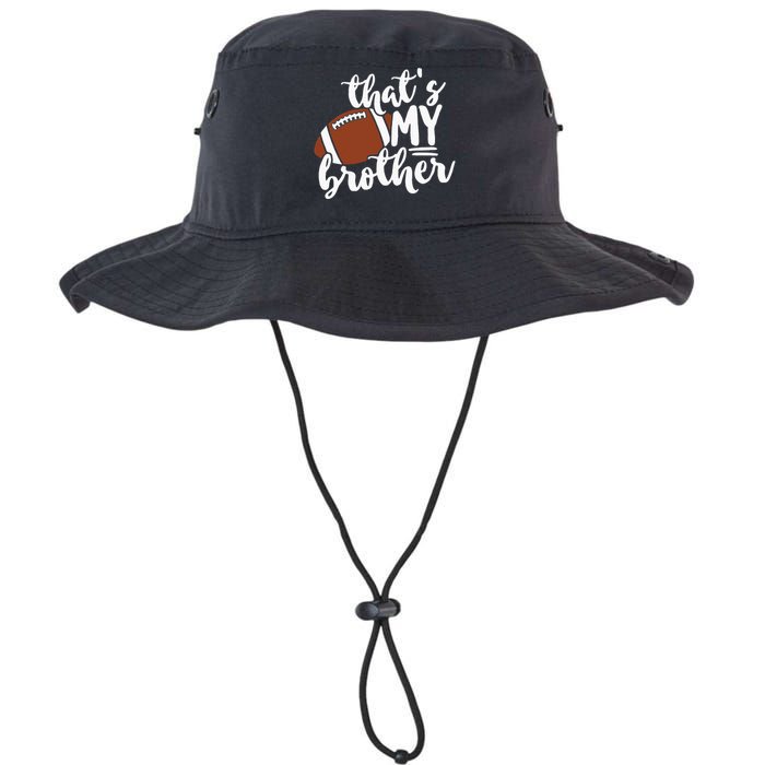 Thats My Brother Football Gift For Mom Or Dad Legacy Cool Fit Booney Bucket Hat