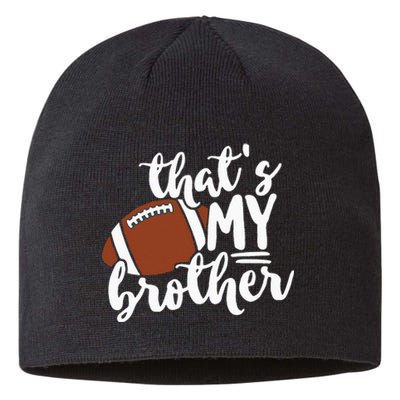 Thats My Brother Football Gift For Mom Or Dad Sustainable Beanie