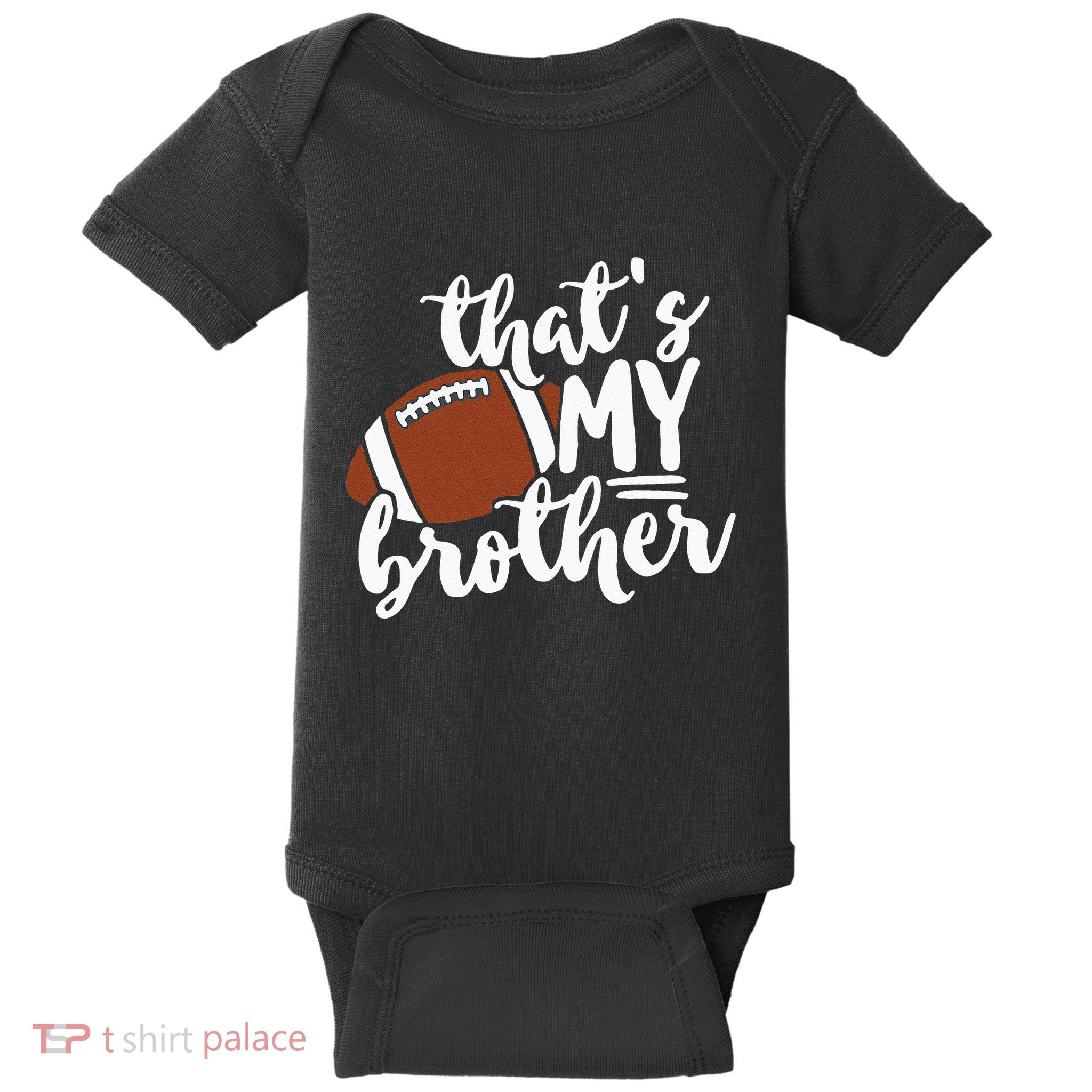 Thats My Brother Football Gift For Mom Or Dad Baby Bodysuit