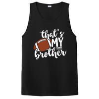 Thats My Brother Football Gift For Mom Or Dad PosiCharge Competitor Tank