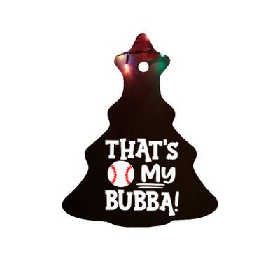 That's My Bubba Funny Baseball Best Bubba Ever Ceramic Tree Ornament