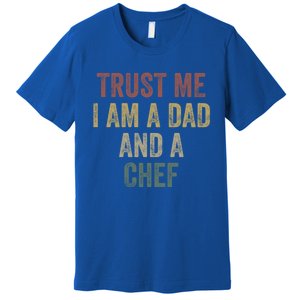 Trust Me Chef Dad Funny Fathers Day Gift Premium T-Shirt