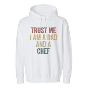 Trust Me Chef Dad Funny Fathers Day Gift Garment-Dyed Fleece Hoodie