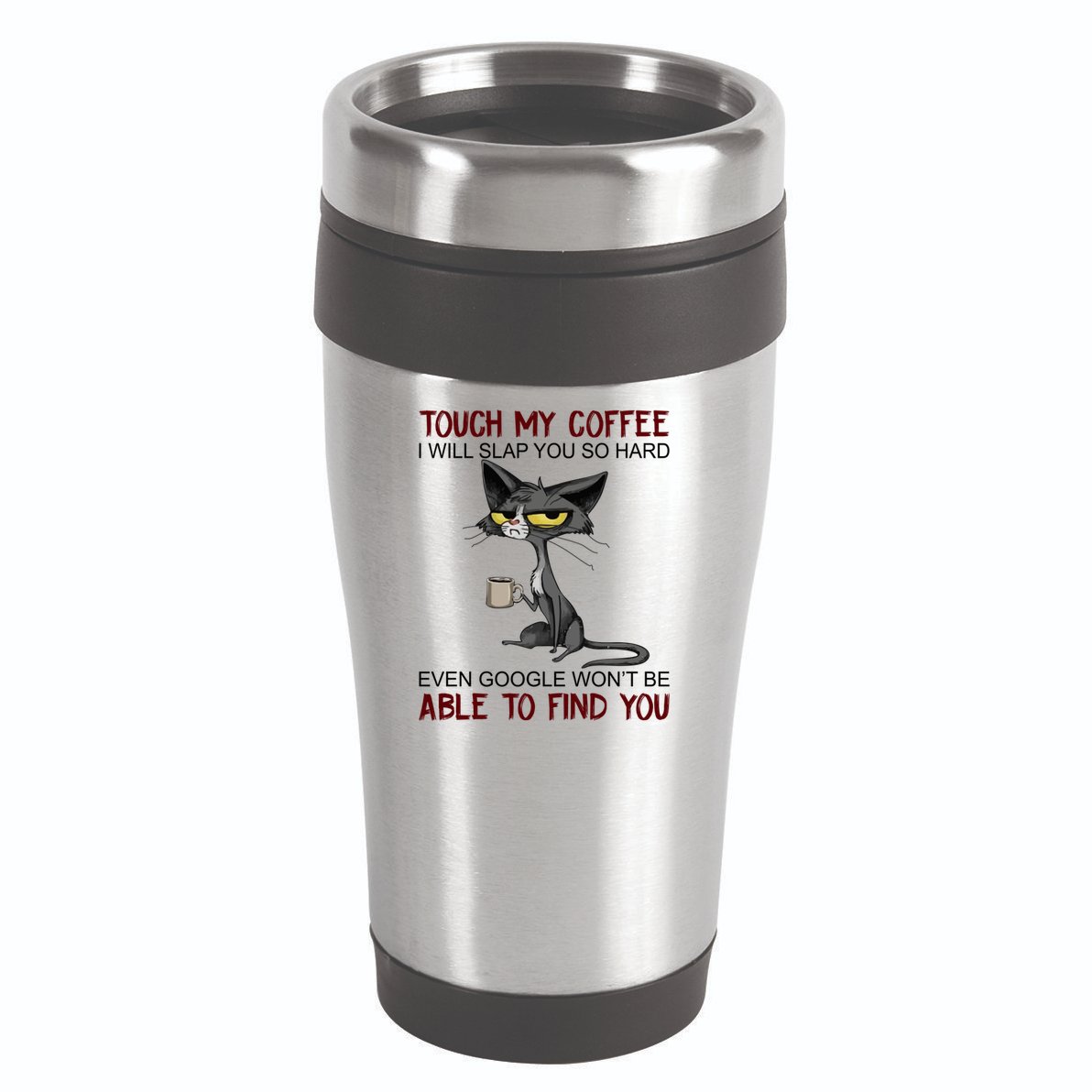 Touch My Coffee I Will Slap You So Hard Funny Cat Lover Gift 16oz Travel Tumbler