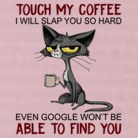 Touch My Coffee I Will Slap You So Hard Funny Cat Lover Gift 25L Jumbo Tote