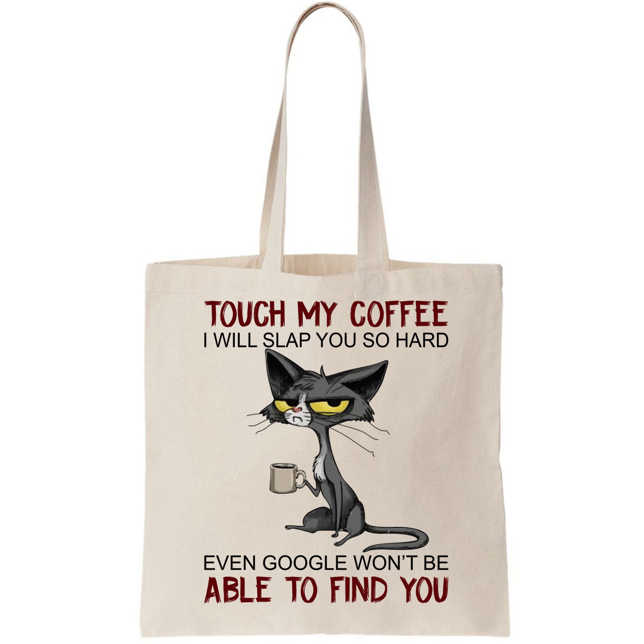 Touch My Coffee I Will Slap You So Hard Funny Cat Lover Gift Bag