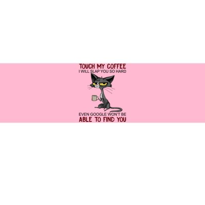 Touch My Coffee I Will Slap You So Hard Funny Cat Lover Gift Bumper Sticker