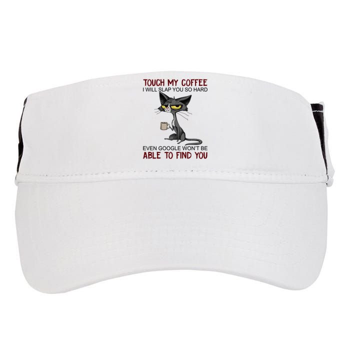 Touch My Coffee I Will Slap You So Hard Funny Cat Lover Gift Adult Drive Performance Visor