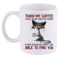 Touch My Coffee I Will Slap You So Hard Funny Cat Lover Gift 11oz C Handle Ceramic Mug