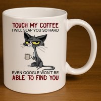 Touch My Coffee I Will Slap You So Hard Funny Cat Lover Gift 11oz C Handle Ceramic Mug
