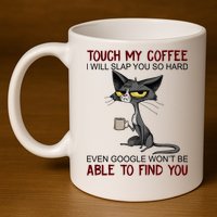 Touch My Coffee I Will Slap You So Hard Funny Cat Lover Gift 11oz C Handle Ceramic Mug