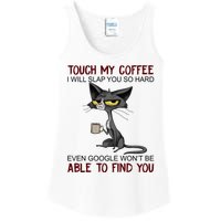 Touch My Coffee I Will Slap You So Hard Funny Cat Lover Gift Ladies Essential Tank