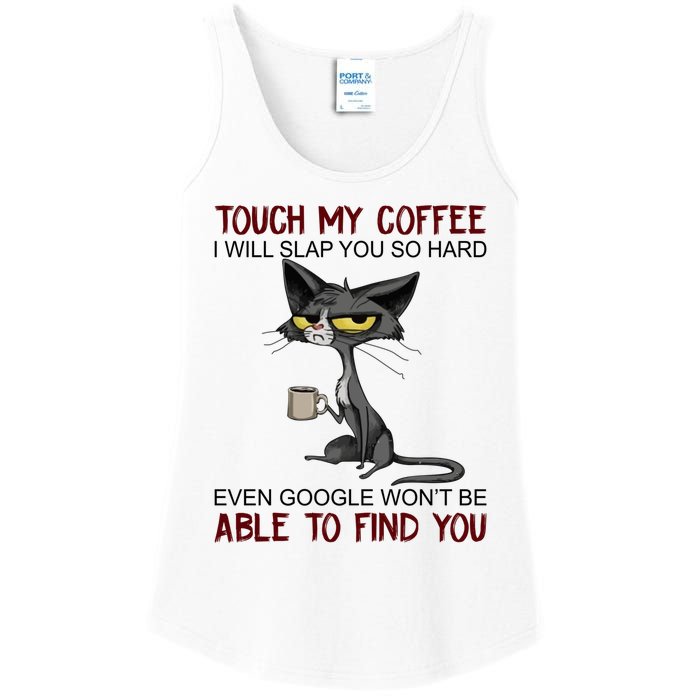 Touch My Coffee I Will Slap You So Hard Funny Cat Lover Gift Ladies Essential Tank