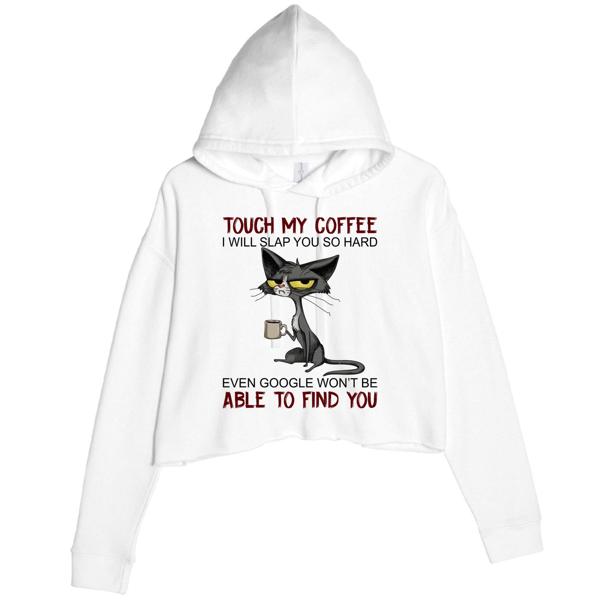 Touch My Coffee I Will Slap You So Hard Funny Cat Lover Gift Crop Fleece Hoodie