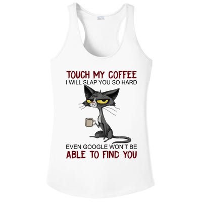 Touch My Coffee I Will Slap You So Hard Funny Cat Lover Gift Ladies PosiCharge Competitor Racerback Tank
