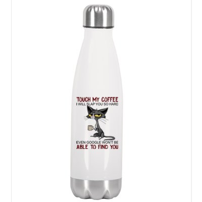 Touch My Coffee I Will Slap You So Hard Funny Cat Lover Gift Stainless Steel Insulated Water Bottle