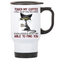 Touch My Coffee I Will Slap You So Hard Funny Cat Lover Gift Stainless Steel Travel Mug