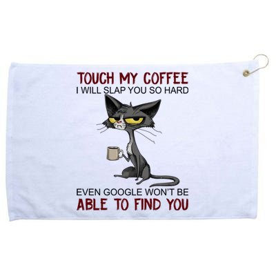 Touch My Coffee I Will Slap You So Hard Funny Cat Lover Gift Grommeted Golf Towel