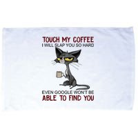 Touch My Coffee I Will Slap You So Hard Funny Cat Lover Gift Microfiber Hand Towel