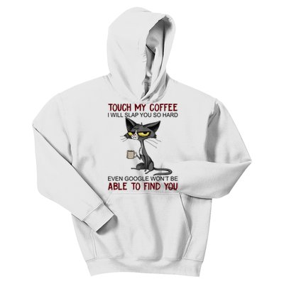 Touch My Coffee I Will Slap You So Hard Funny Cat Lover Gift Kids Hoodie