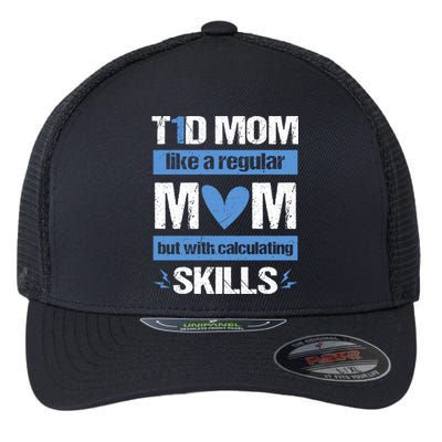 T1d Mom Calculating Skills Type 1 Diabetes Awareness Meaningful Gift Flexfit Unipanel Trucker Cap