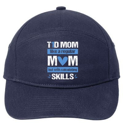 T1d Mom Calculating Skills Type 1 Diabetes Awareness Meaningful Gift 7-Panel Snapback Hat