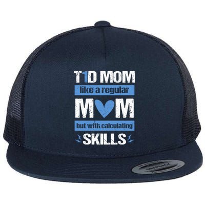 T1d Mom Calculating Skills Type 1 Diabetes Awareness Meaningful Gift Flat Bill Trucker Hat