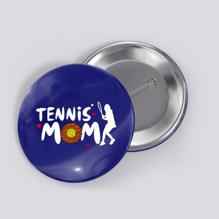 Tennis Mom Cute Tennis Gift Button