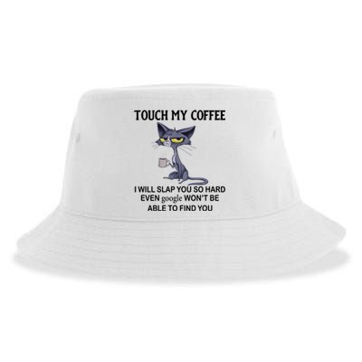 Touch My Coffee I Will Slap You So Hard Even Google Great Gift Cat Great Gift Sustainable Bucket Hat