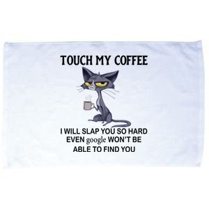 Touch My Coffee I Will Slap You So Hard Even Google Great Gift Cat Great Gift Microfiber Hand Towel