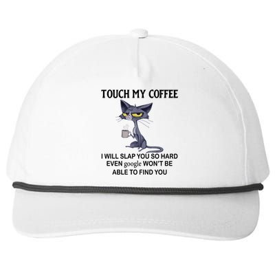 Touch My Coffee I Will Slap You So Hard Even Google Great Gift Cat Great Gift Snapback Five-Panel Rope Hat