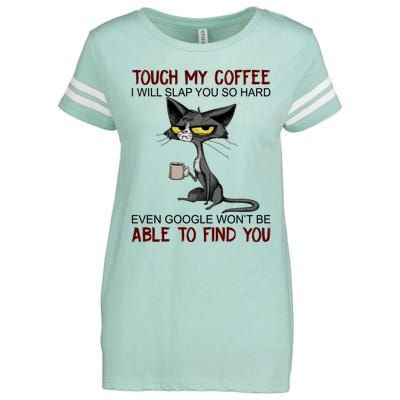 Touch My Coffee I Will Slap You So Hard Funny Cat Lover Gift Enza Ladies Jersey Football T-Shirt