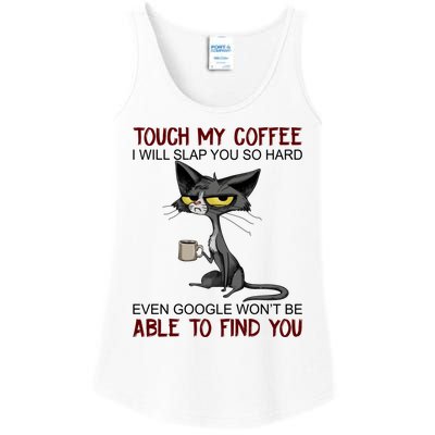 Touch My Coffee I Will Slap You So Hard Funny Cat Lover Gift Ladies Essential Tank