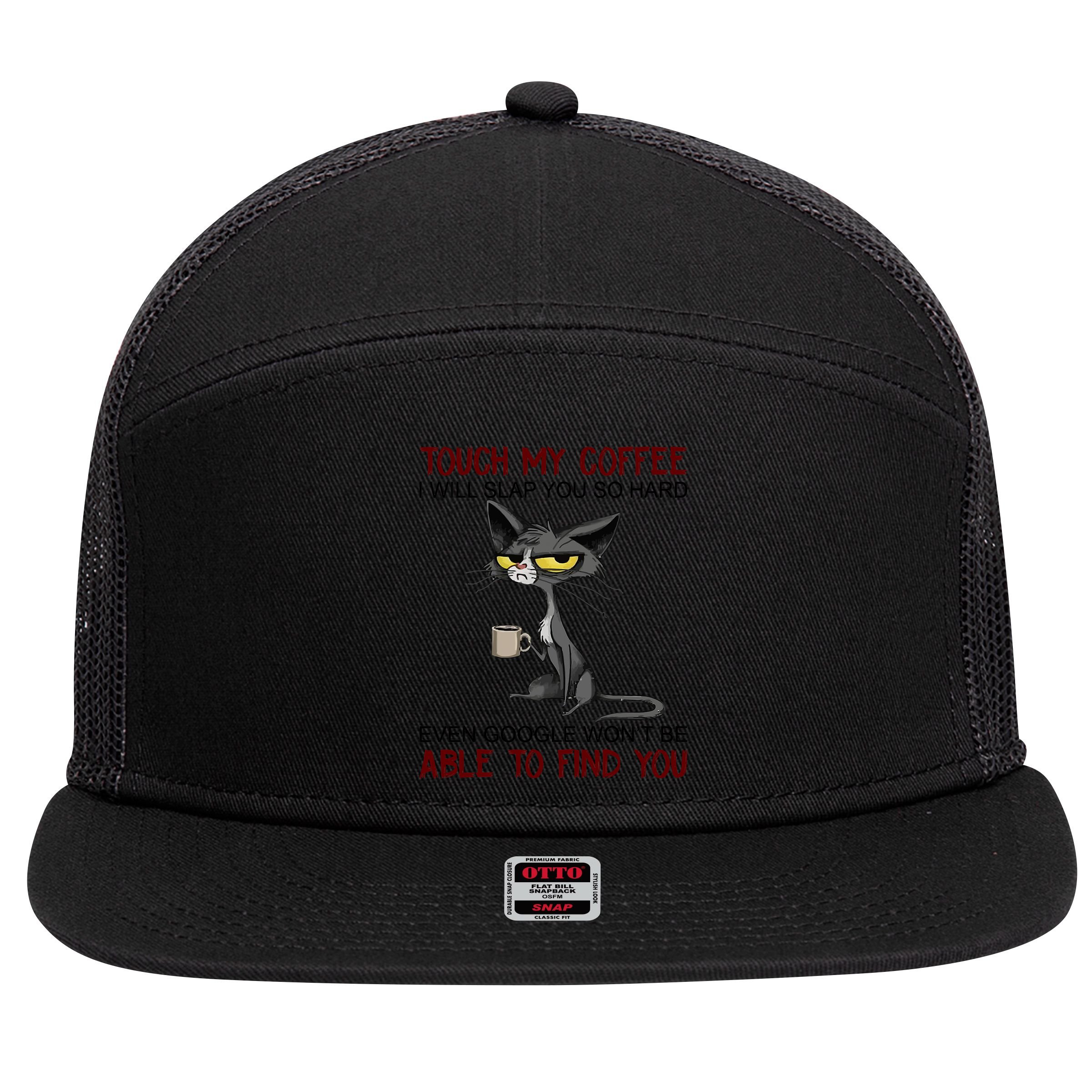 Touch My Coffee I Will Slap You So Hard Funny Angry Cat 7 Panel Mesh Trucker Snapback Hat