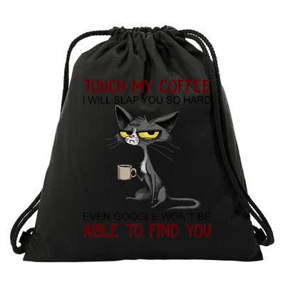 Touch My Coffee I Will Slap You So Hard Funny Angry Cat Drawstring Bag