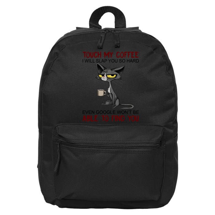 Touch My Coffee I Will Slap You So Hard Funny Angry Cat 16 in Basic Backpack