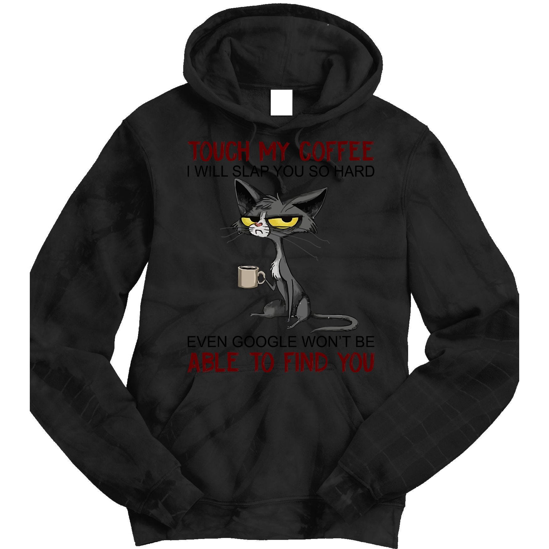 Touch My Coffee I Will Slap You So Hard Funny Angry Cat Tie Dye Hoodie