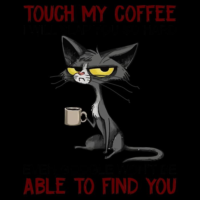 Touch My Coffee I Will Slap You So Hard Funny Angry Cat Tie Dye Hoodie