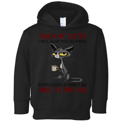 Touch My Coffee I Will Slap You So Hard Funny Angry Cat Toddler Hoodie