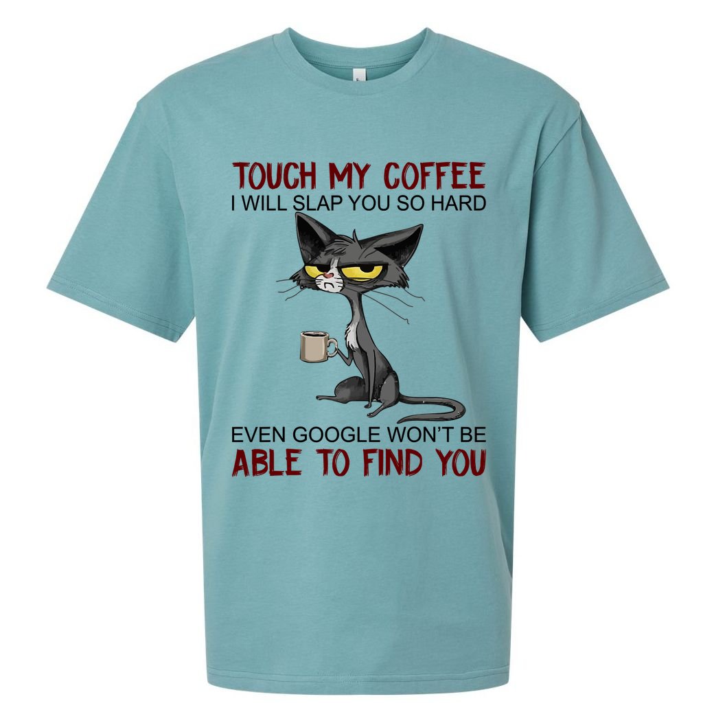 Touch My Coffee I Will Slap You So Hard Funny Angry Cat Sueded Cloud Jersey T-Shirt