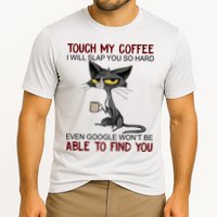 Touch My Coffee I Will Slap You So Hard Funny Angry Cat Performance Shirt