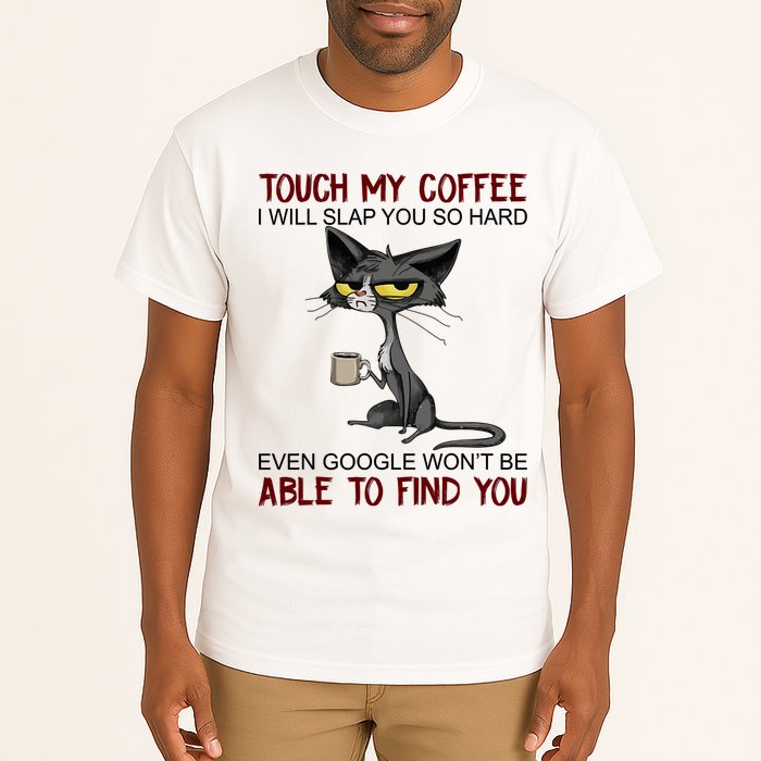 Touch My Coffee I Will Slap You So Hard Funny Angry Cat Tall T-Shirt