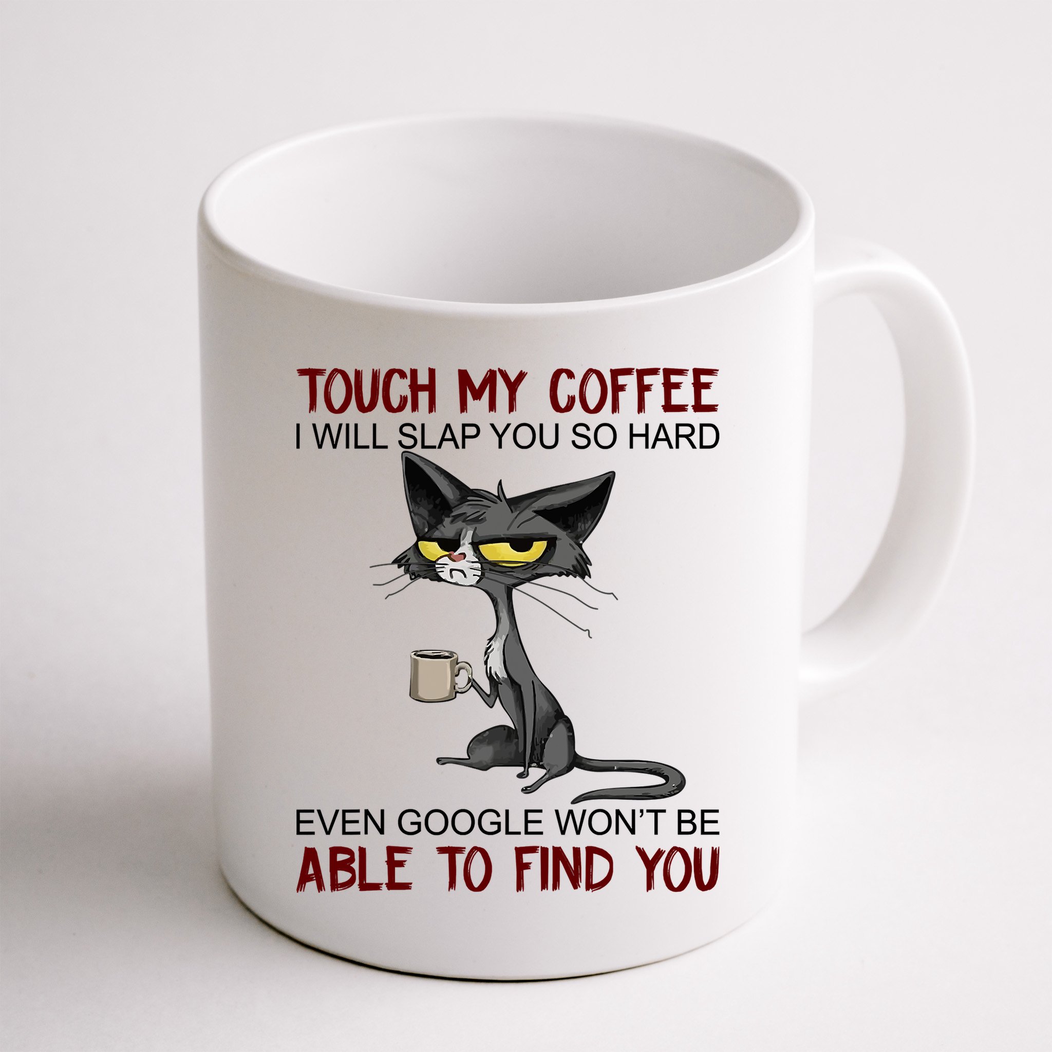 Touch My Coffee I Will Slap You So Hard Funny Angry Cat Mug