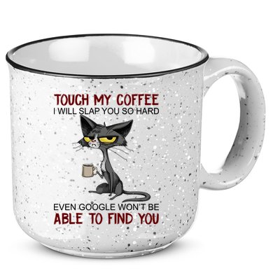 Touch My Coffee I Will Slap You So Hard Funny Angry Cat 15oz Campfire Ceramic Mug