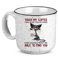 Touch My Coffee I Will Slap You So Hard Funny Angry Cat 15oz Campfire Ceramic Mug