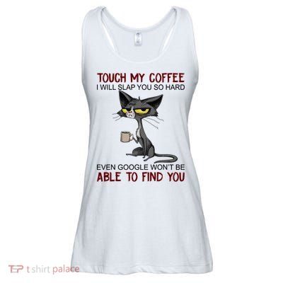 Touch My Coffee I Will Slap You So Hard Funny Angry Cat Ladies Essential Flowy Tank