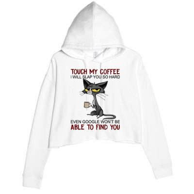 Touch My Coffee I Will Slap You So Hard Funny Angry Cat Crop Fleece Hoodie