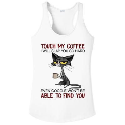 Touch My Coffee I Will Slap You So Hard Funny Angry Cat Ladies PosiCharge Competitor Racerback Tank